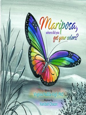 cover image of Mariposa, Where Did You Get Your Colors?